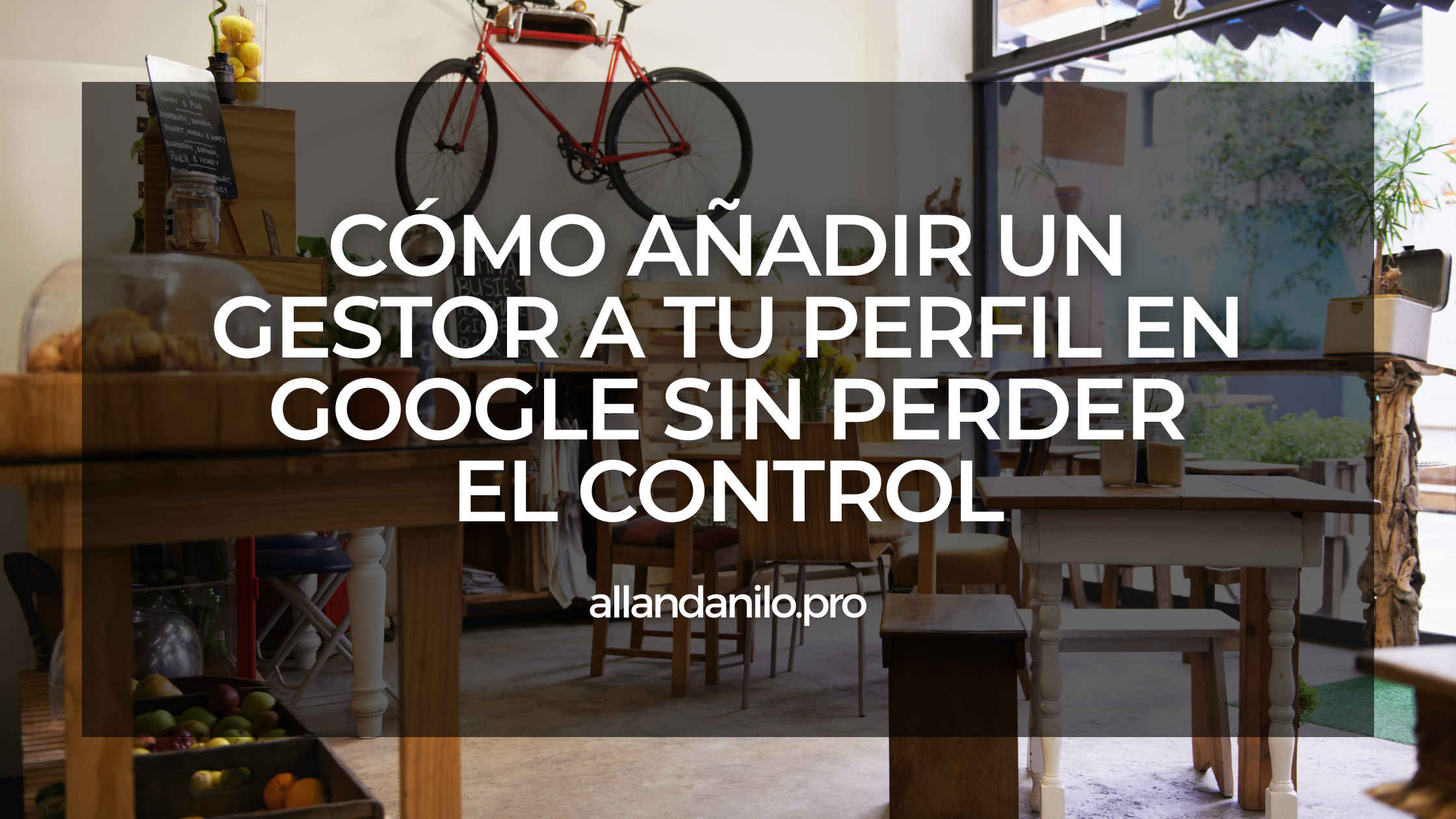 añadir un gestor a tu perfil de empresa en google