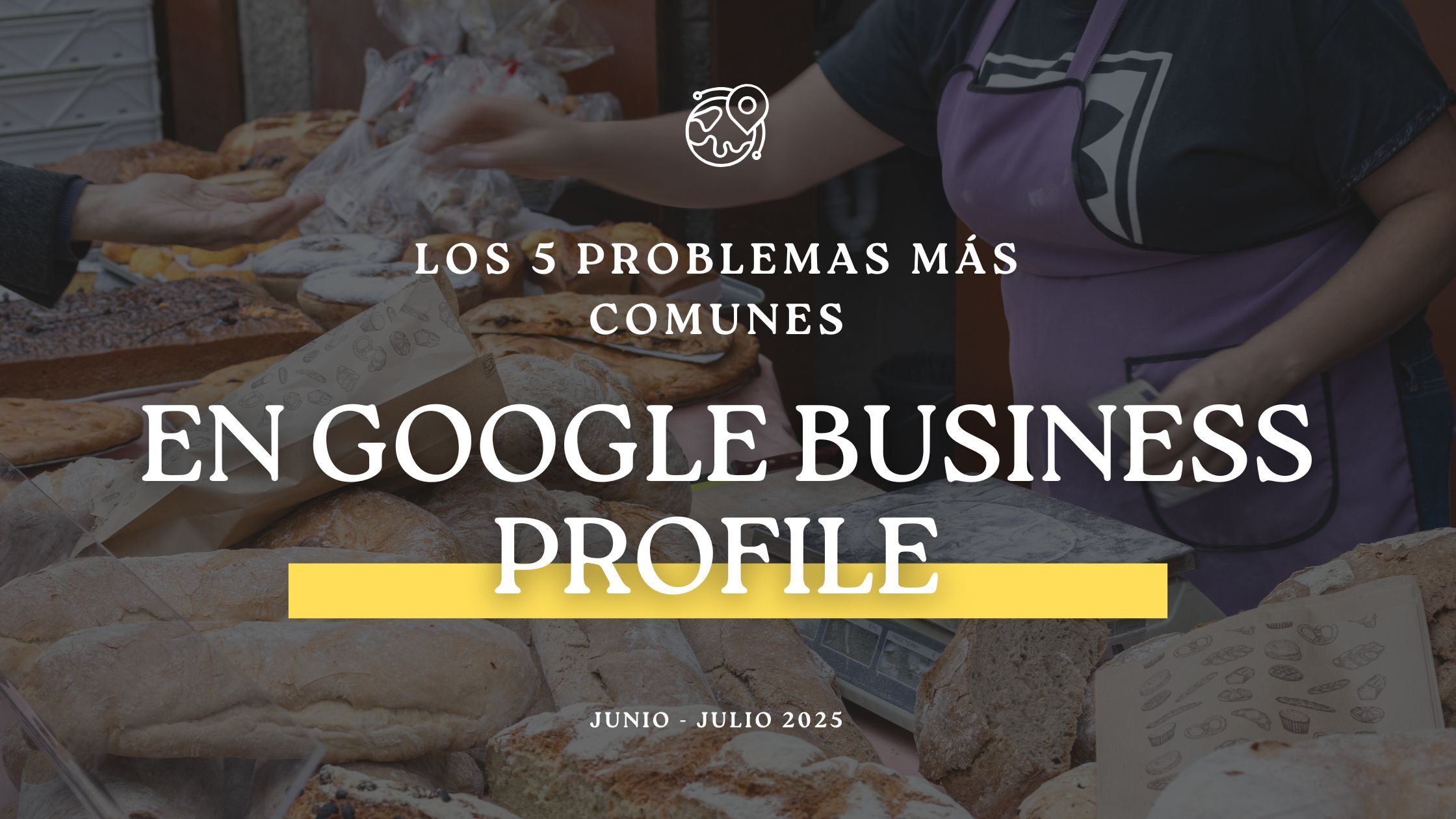 Los 5 Problemas Más Comunes en Google Business Profile 