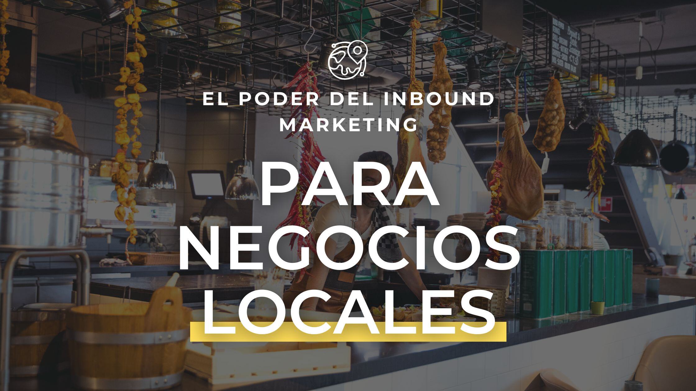 portada artículo: el poder del inbound marketing para negocios locales